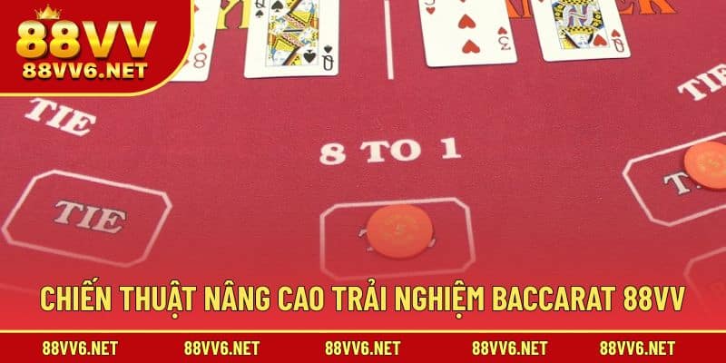 Chiến thuật thông minh trong từng trải nghiệm Baccarat 88VV