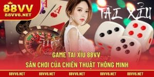 Game Tài Xỉu 88VV