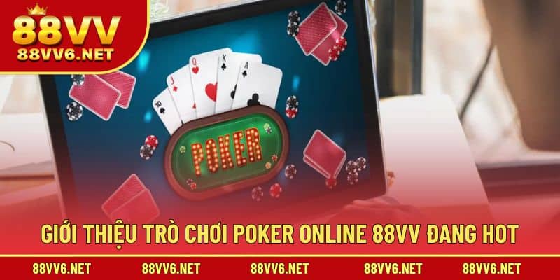 Giới thiệu game bài Poker cực hot tại 88VV