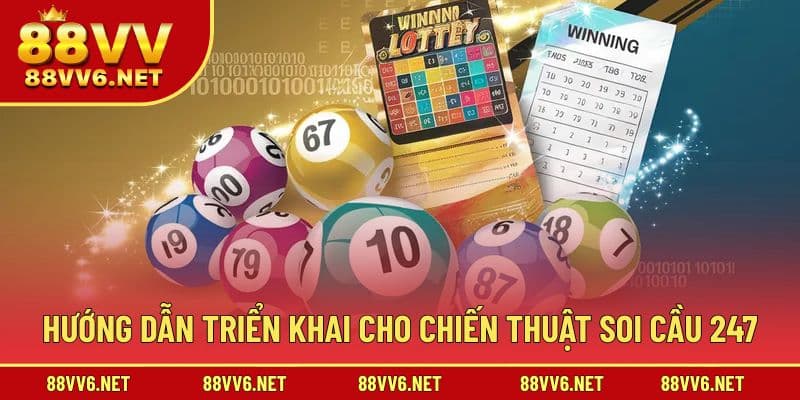 Hướng dẫn cách triển khai cho chiến thuật soi cầu