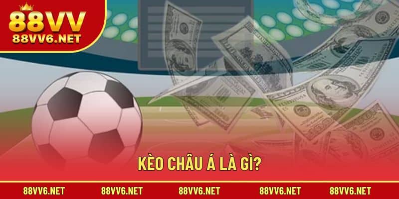 Cược chấp châu Á là lựa chọn kèo bóng đá cực hot