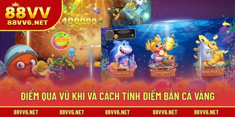 Vũ khí và cách tính điểm trong từng ván chơi