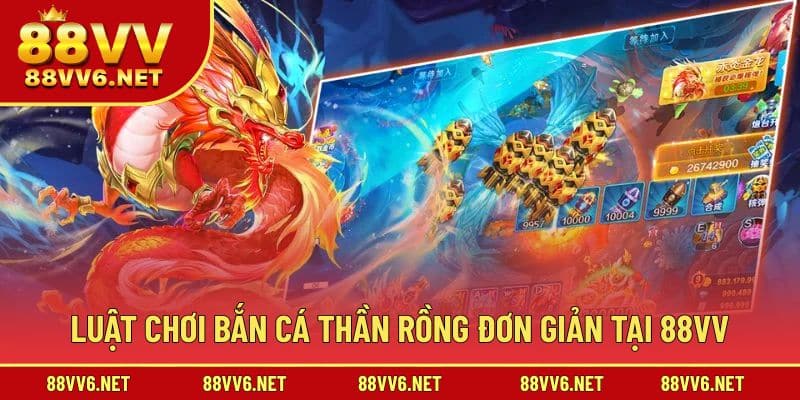 Luật tham gia săn cá thần Rồng tại 88VV