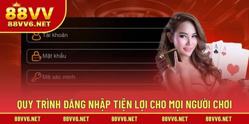 Quy trình đăng nhập tiện lợi cho mọi người chơi