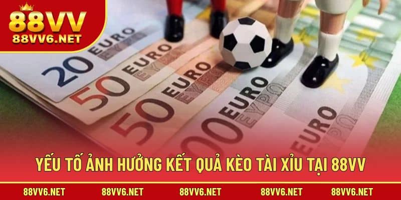 Yếu tố ảnh hưởng kết quả cược Tài xỉu ấn tượng